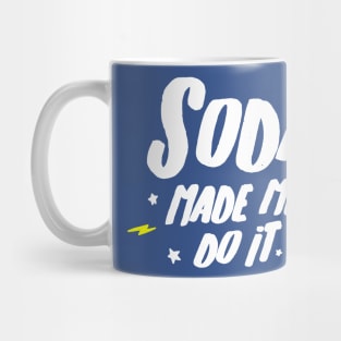 soda made me do it Mug